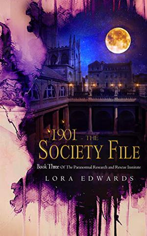 1901 The Society File: Book 3 of The Paranormal Research and Rescue Institute Series (Paranormal Research and Rescue Institute #3)