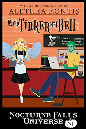 When Tinker Met Bell: A Nocturne Falls Universe Story by Alethea Kontis, Kristen Painter