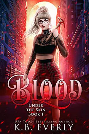 Blood: Under the Skin Book One (Under the Skin #1-4)