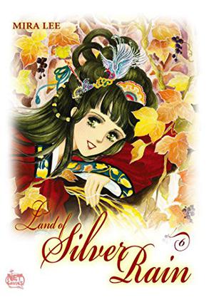 Land of Silver Rain Vol. 6 (Land of Silver Rain #6)
