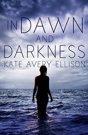 In Dawn and Darkness by Kate Avery Ellison