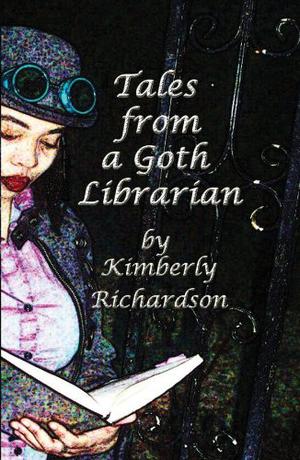 Tales from a Goth Librarian by Kimberly Richardson