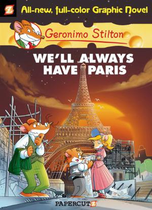 We'll Always Have Paris (Geronimo Stilton Graphic Novels #11)