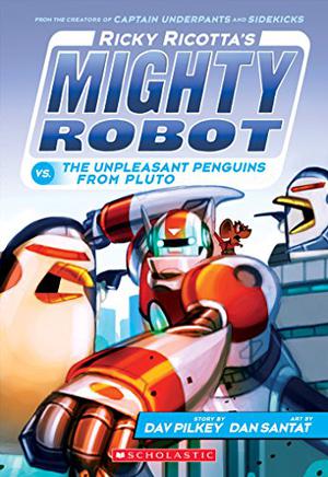 Ricky Ricotta's Mighty Robot vs. the Unpleasant Penguins from Pluto  (Ricky Ricotta's Mighty Robot #9) (Ricky Ricotta #9)