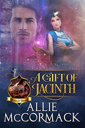 A Gift of Jacinth (Wishes & Dreams #2)