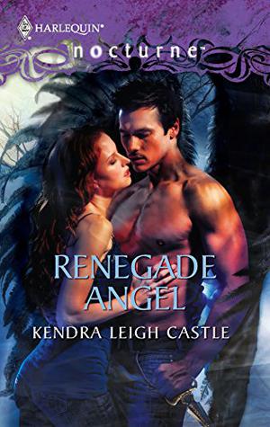 Renegade Angel by Kendra Leigh Castle