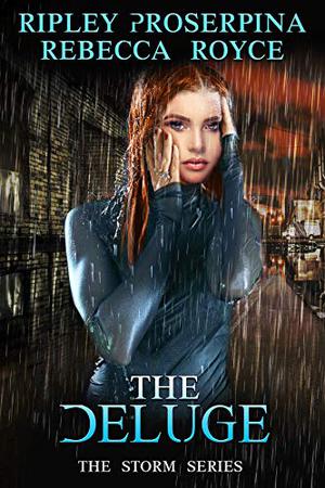 The Deluge by Ripley Proserpina, Rebecca Royce