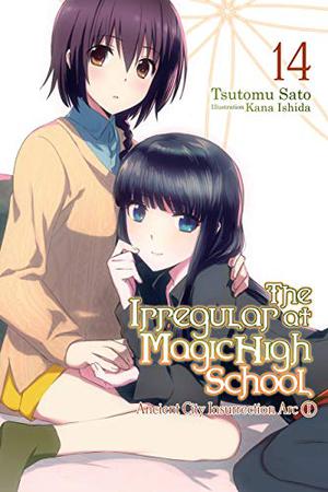 The Irregular at Magic High School, Vol. 14: Ancient City Insurrection Arc, Part I (魔法科高校の劣等生 [Mahouka Koukou no Rettousei] #14)