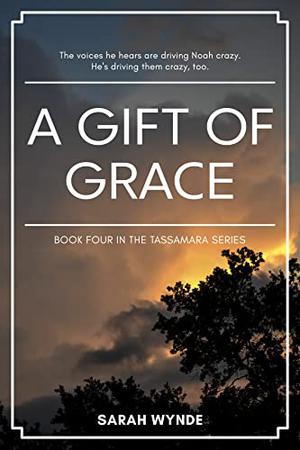 A Gift of Grace by Sarah Wynde