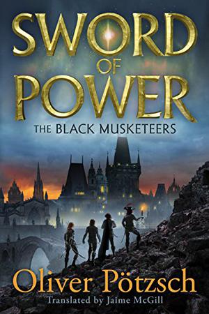 Sword of Power by Oliver Pötzsch, Jaime McGill