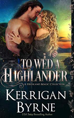 To Wed a Highlander: The de Moray Druids by Kerrigan Byrne