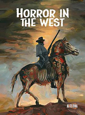 Horror in the West, Volume 1 by Phil McClorey, Jeff McComsey