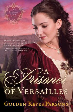 A Prisoner of Versailles by Golden Keyes Parsons
