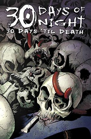 30 Days of Night, Vol. 12: 30 Days 'Til Death (30 Days of Night #12)