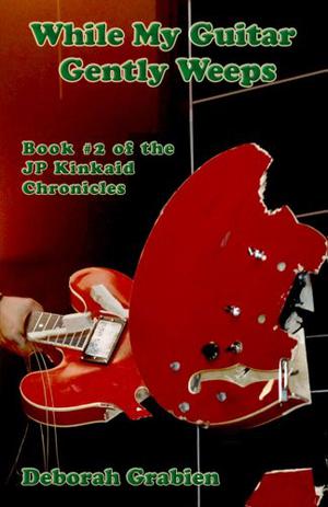 While My Guitar Gently Weeps by Deborah Grabien