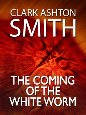 The Coming of the White Worm (The Book of Hyperborea #8)