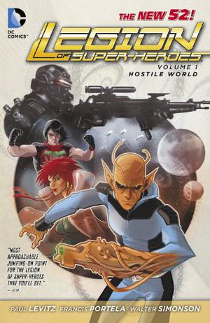 Legion of Super-Heroes, Vol. 1: Hostile World (Legion of Super-Heroes 2011 #1)