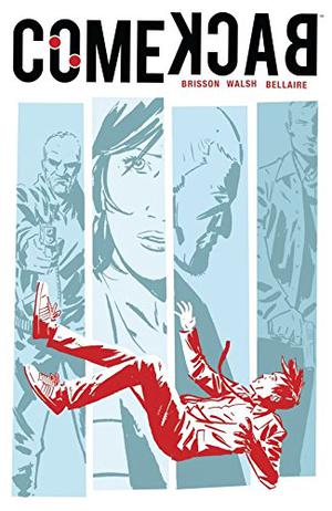 Comeback by Ed Brisson, Jordie Bellaire, Michael Walsh