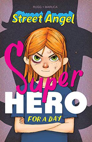 Street Angel: Superhero for a Day by Jim Rugg