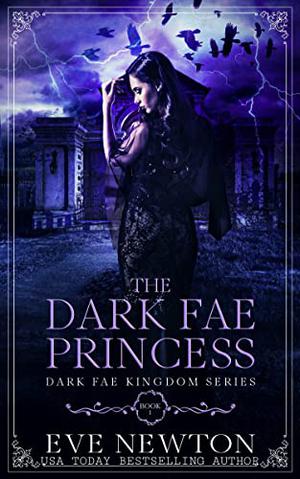 The Dark Fae Princess (Dark Fae Kingdom #1)