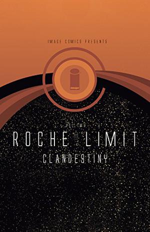 Roche Limit, Vol. 2: Clandestiny by Michael Moreci, Kyle Charles