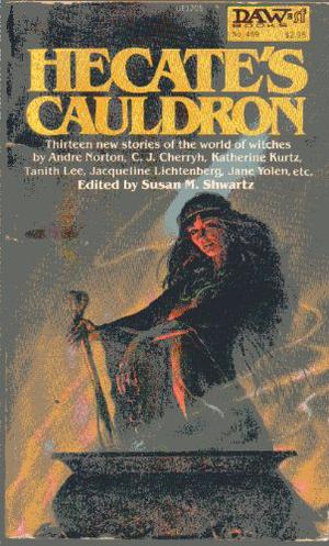 Hecate's Cauldron by Susan Shwartz, Jayge Carr, Diana L. Paxson, Jessica Amanda Salmonson, Charles Saunders, Jane Yolen, C.J. Cherryh, Galad Elflandsson, Diana Wynne Jones, Katherine Kurtz, Tanith Lee, Jacqueline Lichtenberg, Jean Lorrah, Andre Norton