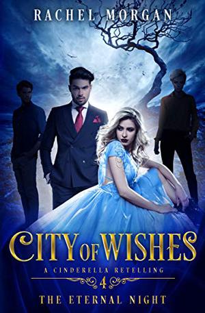 The Eternal Night (City of Wishes #4)