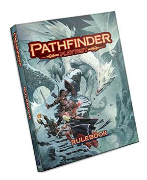 Pathfinder Playtest Rulebook by Logan Bonner, Jason Bulmahn, Stephen Radney-MacFarland, Mark Seifter, Sarah Robinson, Wayne Reynolds, Taylor Fischer