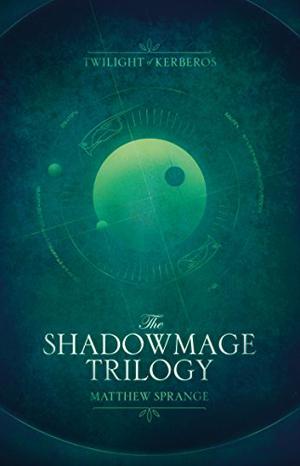 The Shadowmage Trilogy by Matthew Sprange