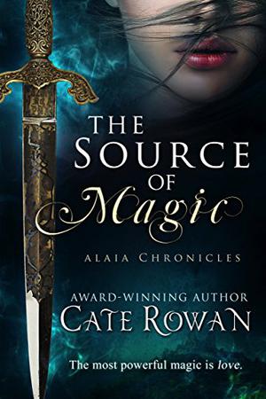 The Source of Magic: A Fantasy Romance by Cate Rowan