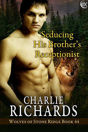 Seducing His Brother's Receptionist (Stone Ridge Universe #105)