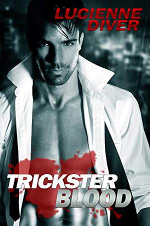 Trickster Blood by Lucienne Diver
