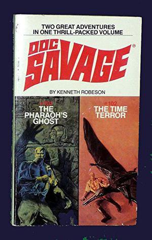 The Pharaoh's Ghost / The Time Terror (Doc Savage (Bantam) #101, 102)