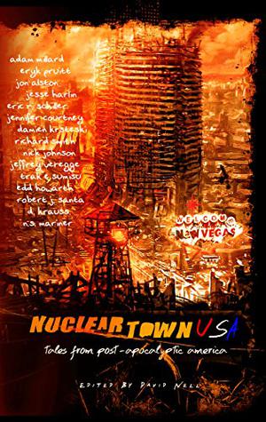 Nuclear Town USA by David Nell, Jon Alston, Nick Johnson, N.S. Mariner, Richard Smith, Eryk Pruitt, Trak Sumisu, D. Krauss, Damien Krsteski, Edd Howarth, Adam Millard