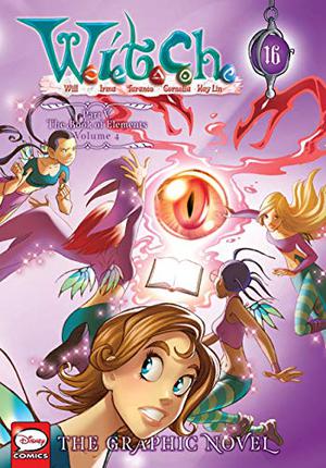 W.I.T.C.H.: The Graphic Novel, Part V. The Book of Elements Vol. 4 (W.I.T.C.H. Graphic Novels #16)