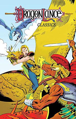 Dragonlance Classics, Volume 3 by Dan Mishkin, Larry Ganem, Don Kraar