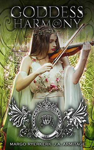Goddess of Harmony by J.A. Armitage, Margo Ryerkerk