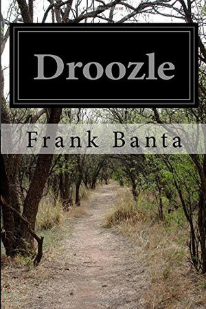 Droozle by Frank Banta