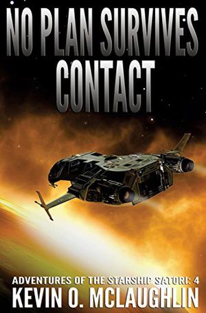 No Plan Survives Contact by Kevin O. McLaughlin