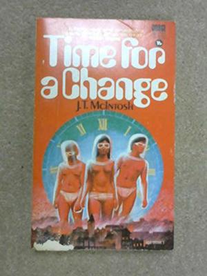 Time for a Change by J.T. McIntosh, James Murdoch MacGregor