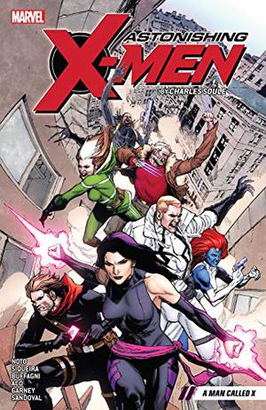 Astonishing X-Men by Charles Soule Vol. 2: A Man Called X (Astonishing X-Men 2017 Single Issues #7-12)