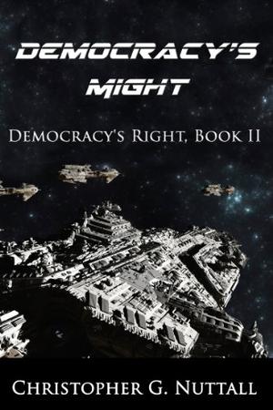 Democracy's Might by Christopher G. Nuttall