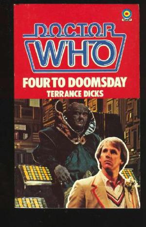 Doctor Who: Four to Doomsday (Doctor Who Novelisations #118)