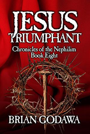 Jesus Triumphant by Brian Godawa