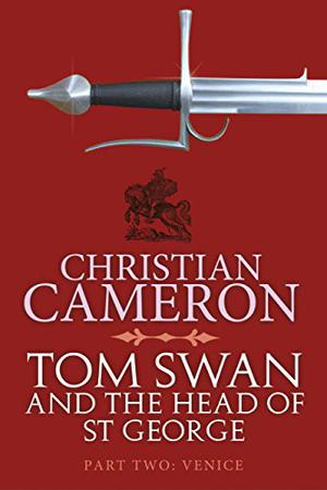 Tom Swan and the Head of St George Part Two: Venice (Tom Swan and the Head of St George #2)