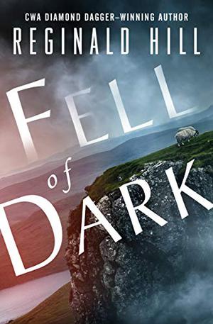 Fell of Dark by Reginald Hill