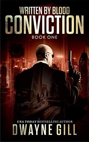 Conviction  (Written By Blood #1) by Dwayne Gill