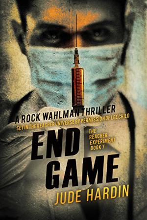End Game (The Jack Reacher Experiment #7)