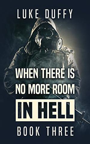 When There's No More Room In Hell, Part 3 (When There's No More Room In Hell #3)