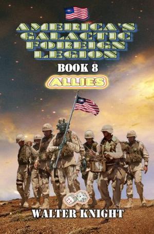 Allies (America's Galactic Foreign Legion #8)